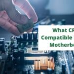 What CPU is Compatible with My Motherboard